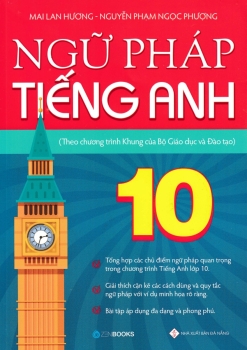 NGỮ PHÁP TIẾNG ANH LỚP 10 (Theo Chương trình khung của Bộ GD - ĐT)